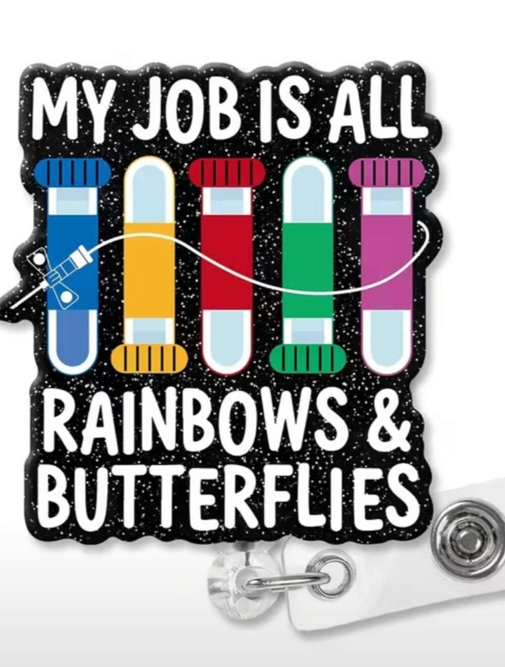 Rainbow Test Tubes Badge Reel - 'My Job Is All Rainbows & Butterflies'